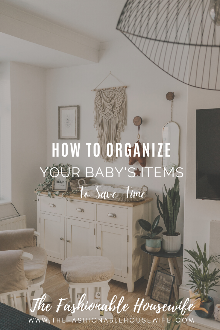 How To Organize Your Baby’s Items To Save Time