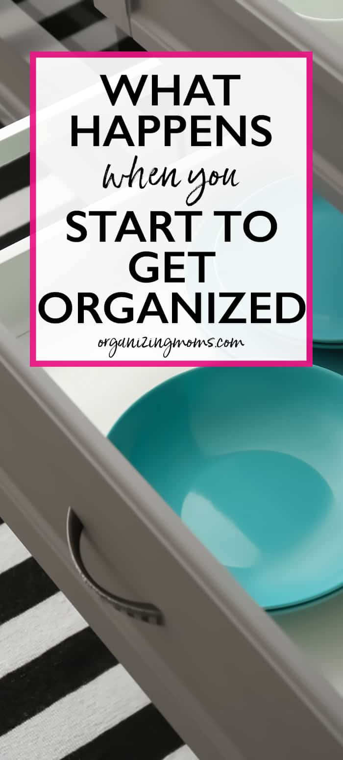Inside: Things That Happen When You Start to Get Organized