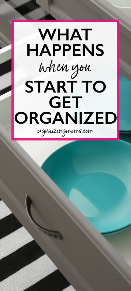 Things That Happen When You Start to Get Organized